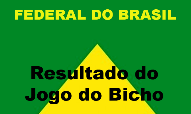 FEDERAL DO BRASIL - JOGO DO BICHO